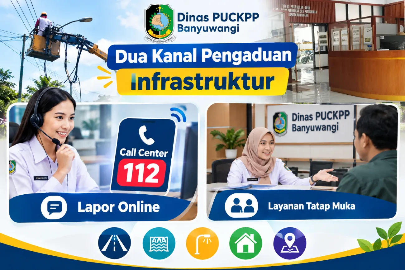 Dinas PUCKPP Banyuwangi Membuka Layanan Pengaduan Infrastruktur Melalui Call Center 112 dan Tatap Muka untuk Mempercepat Respons
