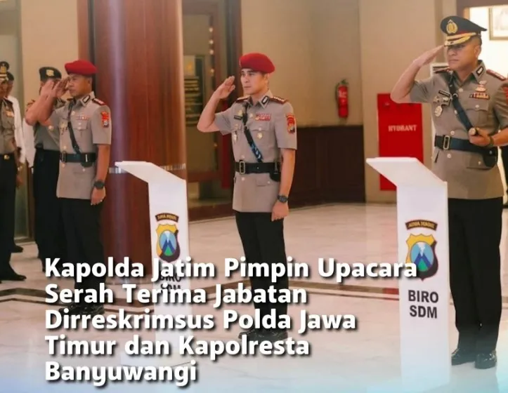 Kapolda Jatim Pimpin Sertijab Kapolresta Banyuwangi, Kombes Pol Muharman Arta Resmi Emban Jabatan Baru